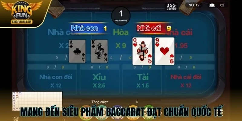 Mang đến siêu phẩm Baccarat đạt chuẩn quốc tế